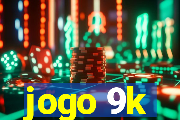 jogo 9k